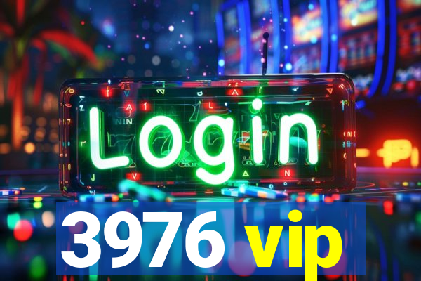 3976 vip